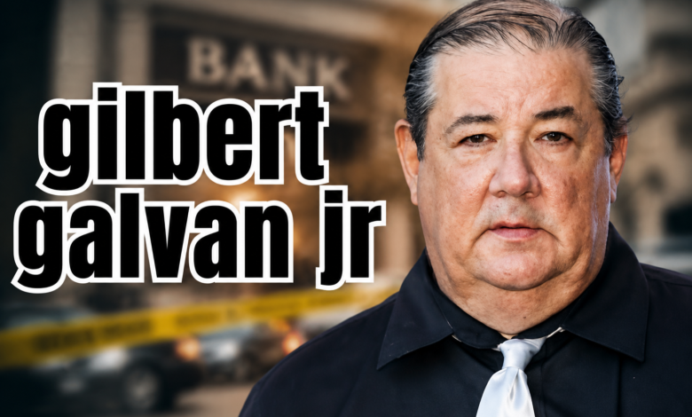 Gilbert Galvan Jr